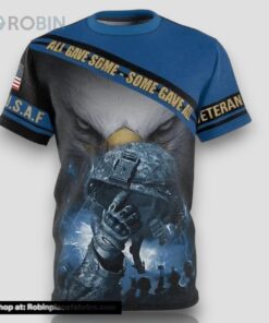 Usaf All Gave Some Some Gave All Veteran All Over Print 3D T Shirt For Military
