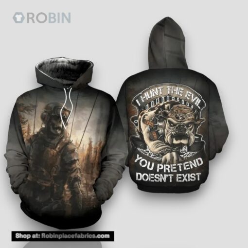 Veteran I Hunt The Evil Pretend Not Exist Marine Dog 3D Hoodie All Over Printed