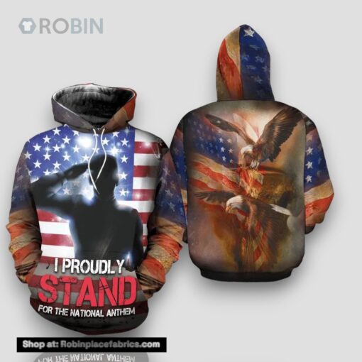 Veteran I Proudly Stand For The National Anthem 3D Hoodie All Over Printed