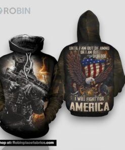 Veteran Until Out Of Ammo Blood Will Fight For America 3D Hoodie All Over Printed