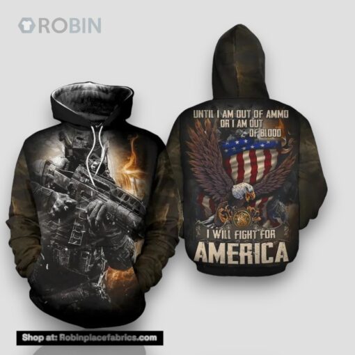Veteran Until Out Of Ammo Blood Will Fight For America 3D Hoodie All Over Printed