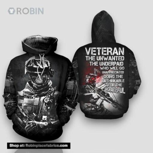 Veteran Unwanted Underpaid For The Ungrateful 3D Hoodie All Over Printed