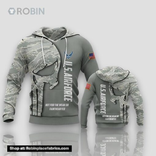 Veteran US Air Force Not For The Weak Or Fainthearted 3D Hoodie All Over Printed