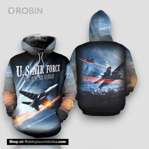 Veteran US Air Force The Sky Is Ours 3D Hoodie All Over Printed