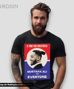 Vote For Ali A Time For Greatness Mustafaali For Everyone Shirt