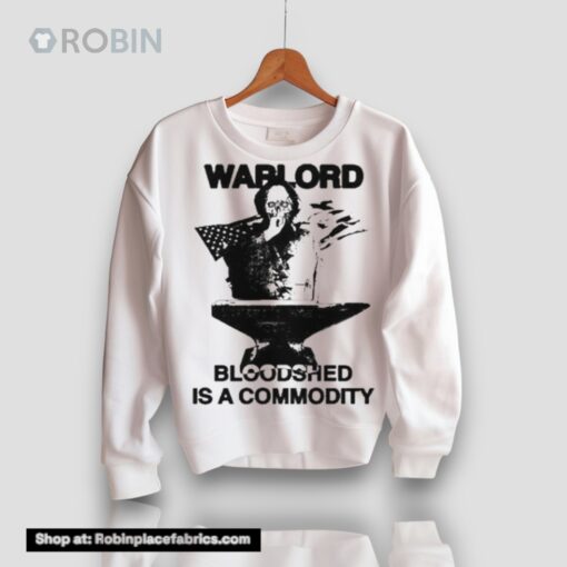 Warlord Bloodshed Is A Commodity Shirtwarlord Bloodshed Is A Commodity Shirt