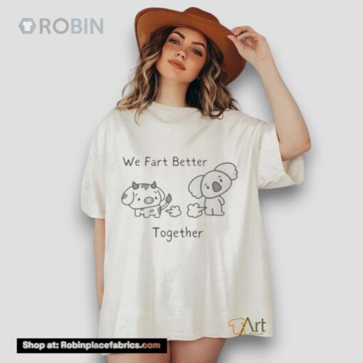We Fart Better Together Meme Shirt We Best Medicare Shirt Trump Biden Debate Unisex Shirt We Finally Beat Medicare Shirt