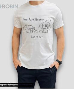 We Fart Better Together Meme Shirt We Best Medicare Shirt Trump Biden Debate Unisex Shirt We Finally Beat Medicare Shirt