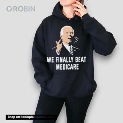 We Finally Beat Medicare Shirt