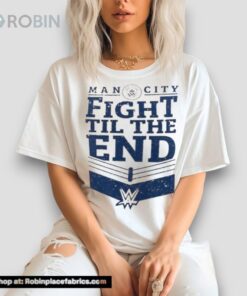 Wwe X Manchester City Fight Til The End Unisex Shirt