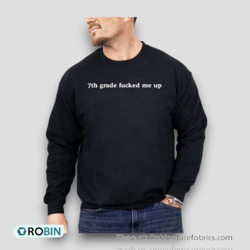 7th Grade Fucked Me Up Shirt