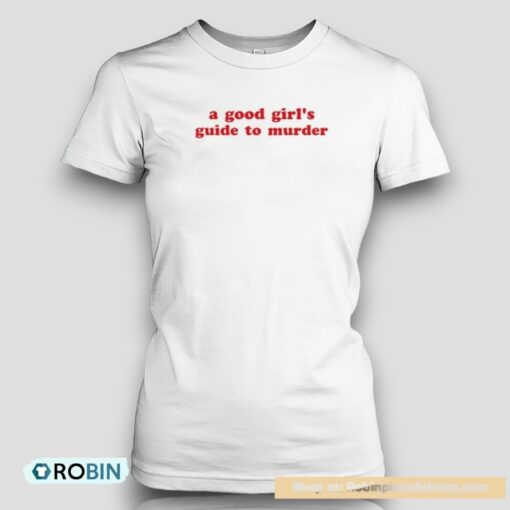 A Good Girl’s Guide To Murder Shirt