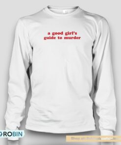 A Good Girl’s Guide To Murder Shirt A Good Girl’s Guide To Murder Shirt
