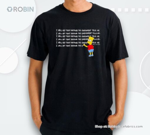 Bart Simpson I Will Not Trust Anything The Government Tells Me Shirt