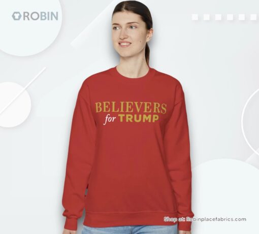 Believers For Trump Sweatshirt