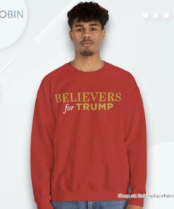 Believers For Trump Sweatshirt