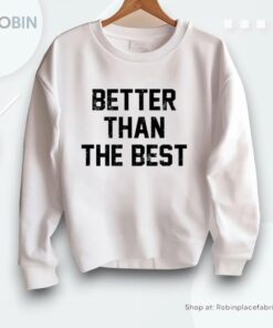 Better Than The Best Mancho Man Shirt