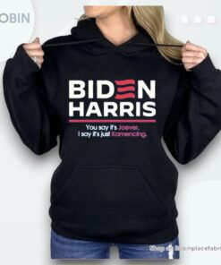 Biden Harris You Say It’s Joever I Say It’s Just Kamencing Shirt