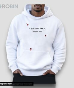 Bloody If You Don’t Like It Shoot Me Unisex Shirt