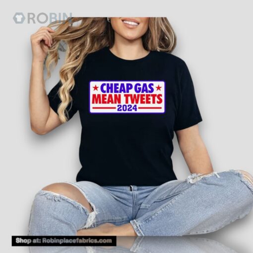 Cheap Gas Mean Tweets 2024 Unisex Shirt