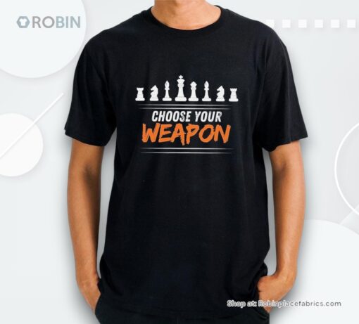 Chess Choose Your Weapon Shirt