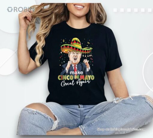 Cinco De Mayo Make Cinco De Mayo Great Again Donald Trump Shirt