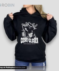 Come Closer Stop Clowning Around Unisex Shirt