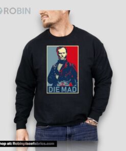 Die Mad William Tecumseh Sherman Unisex Shirt