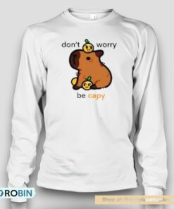 Don’t Worry Be Capy Shirt