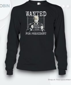Donald J Trump 2024 Wanted For Presidenunisex Shirt