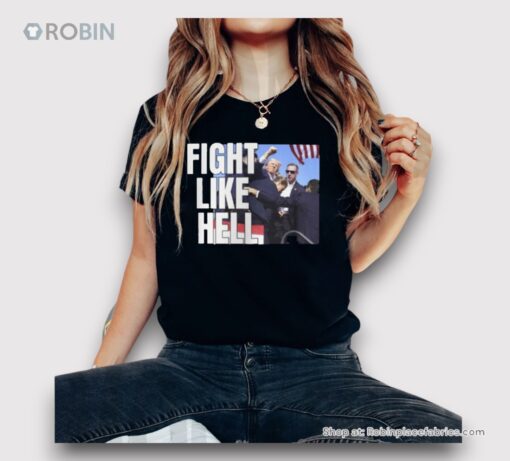 Donald Trump Fight Like Hell Shirt