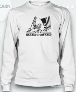 Donald Trump Grazed And Unfazed Shirt