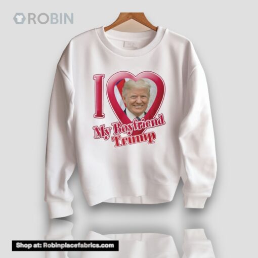 Donald Trump I Love My Boyfriend Unisex Shirt