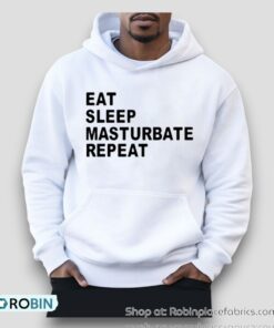 Eat Sleep Masturbate Repeat Shirt