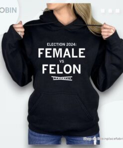 Election 2024 Female Vs Felon Shirt