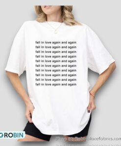 Fall In Love Again And Again Shirt Fall In Love Again And Again Shirt