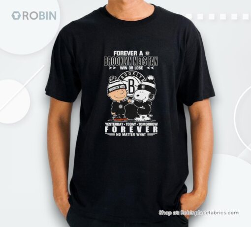 Forever A Brooklyn Nets Fan Win Or Lose Yesterday Today Tomorrow Forever Shirt