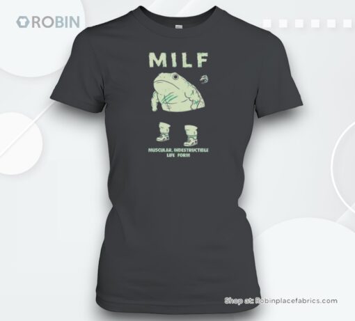 Frog Milf Deadly Form Muscular Indestructible Life Form Shirt