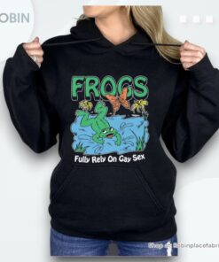 Frogs Fully Rely On Gay Sex Shirt