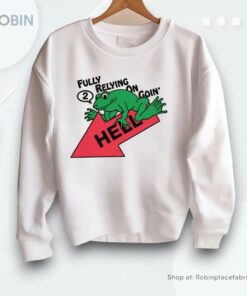 Fully Relying On Going 2 Hell Shirt Fully Relying On Going 2 Hell Shirt
