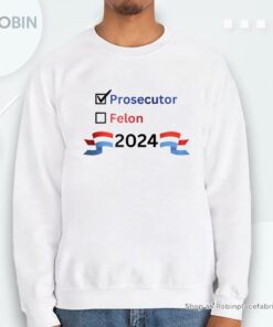 Funny Election Shirt 2024 Checkboxes Prosecutor Felon Humor Political Unisex Shirt