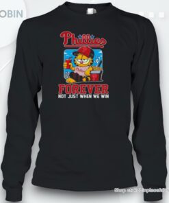 Garfield Cat Philadelphia Phillies Forever Not When Win 2024 Unisex Shirt