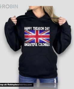 Happy Treason Day Ungrateful Colonials July 4th Unisex Shirt