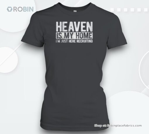 Heaven Is My Home Christian Religious Jesus Shirt