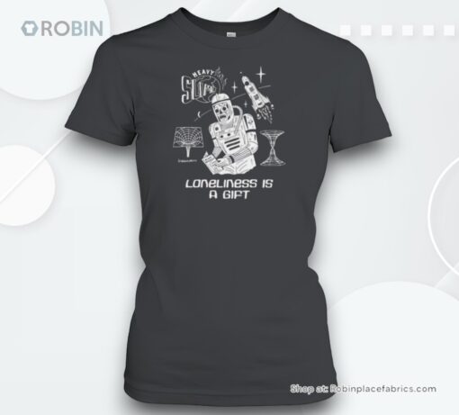 Heavy Slime Loneliness Is A Gift Unisex Shirt