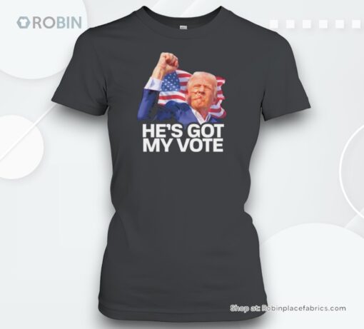 He’s Got My Vote – Trump Shot 2024 Shirt