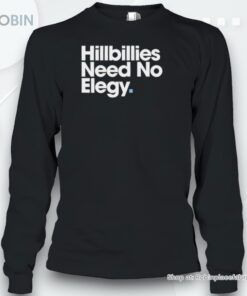Hillbillies Need No Elegy Shirt