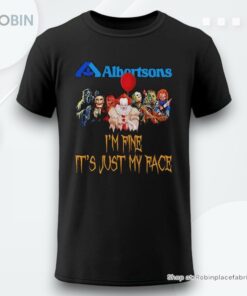 Horror Movie Characters Im Fine Its Just My Face Albertsons Halloween 2024 Shirt
