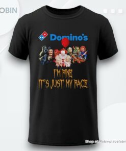 Horror Movie Characters Im Fine Its Just My Face Dominos Pizza Halloween 2024 Shirt