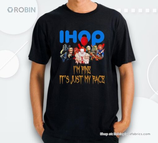 Horror Movie Characters Im Fine Its Just My Face Ihop Halloween 2024 Shirt